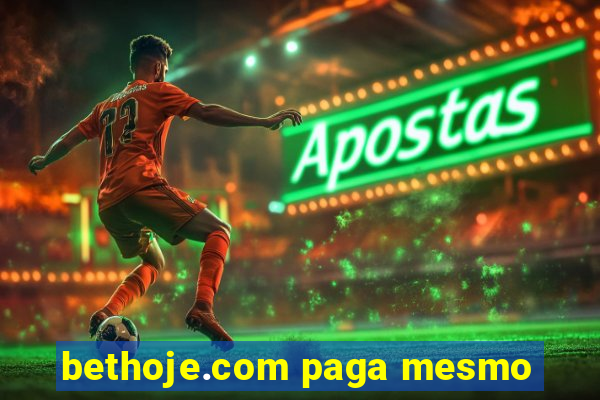 bethoje.com paga mesmo